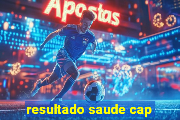 resultado saude cap